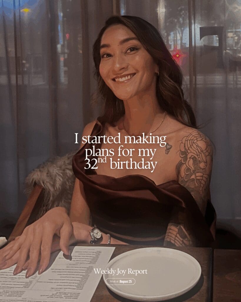 I started making plans for my 32nd birthday