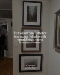 text reads "Went to First Friday for the first time in a year, fell in love with expired film as a concept" over a photo of three photographs displayed in an art gallery